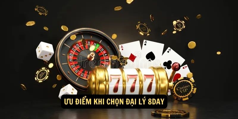 Ưu điểm khi chọn Đại Lý 8day