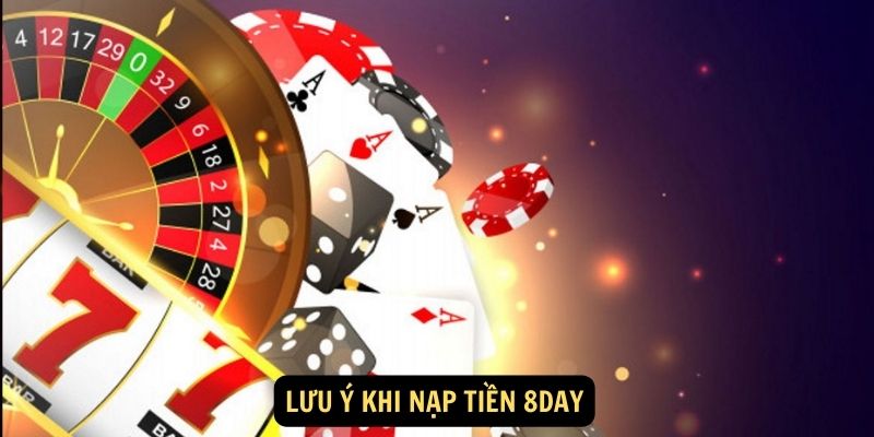 Lưu ý khi nạp tiền 8day