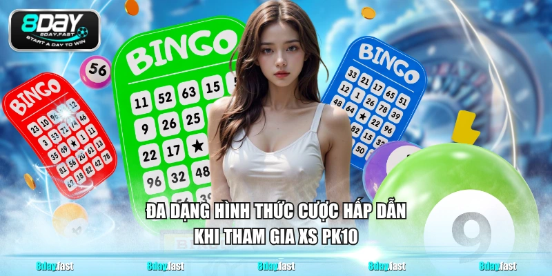 Đa dạng hình thức cược hấp dẫn khi tham gia xs PK10