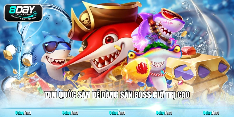Tam Quốc săn dễ dàng săn boss giá trị cao