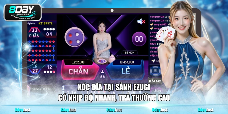 Xóc đĩa tại sảnh Ezugi có nhịp độ nhanh, trả thưởng cao